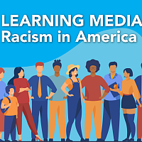 Learning Media: Racism in America